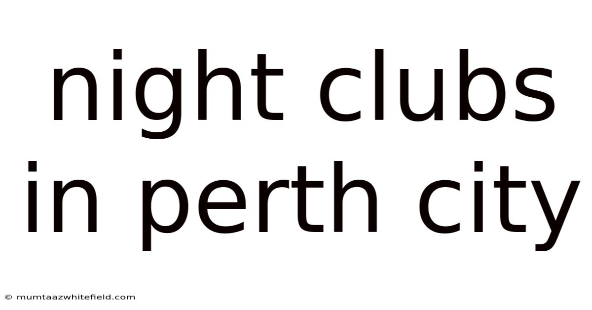 Night Clubs In Perth City