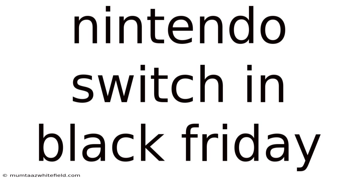 Nintendo Switch In Black Friday