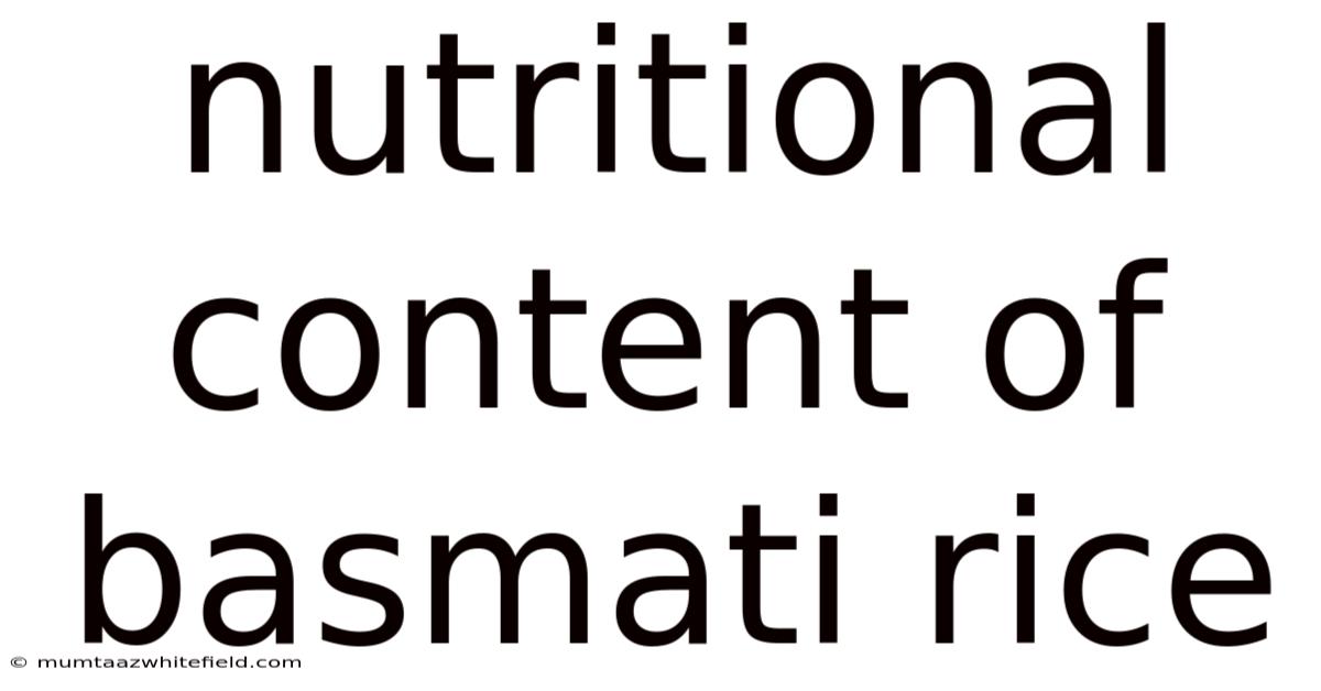 Nutritional Content Of Basmati Rice