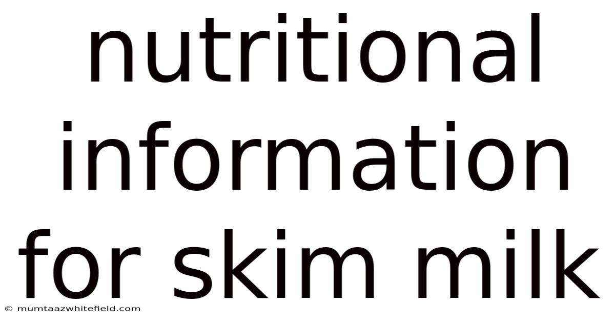 Nutritional Information For Skim Milk