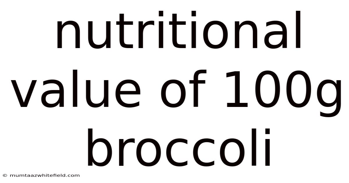 Nutritional Value Of 100g Broccoli