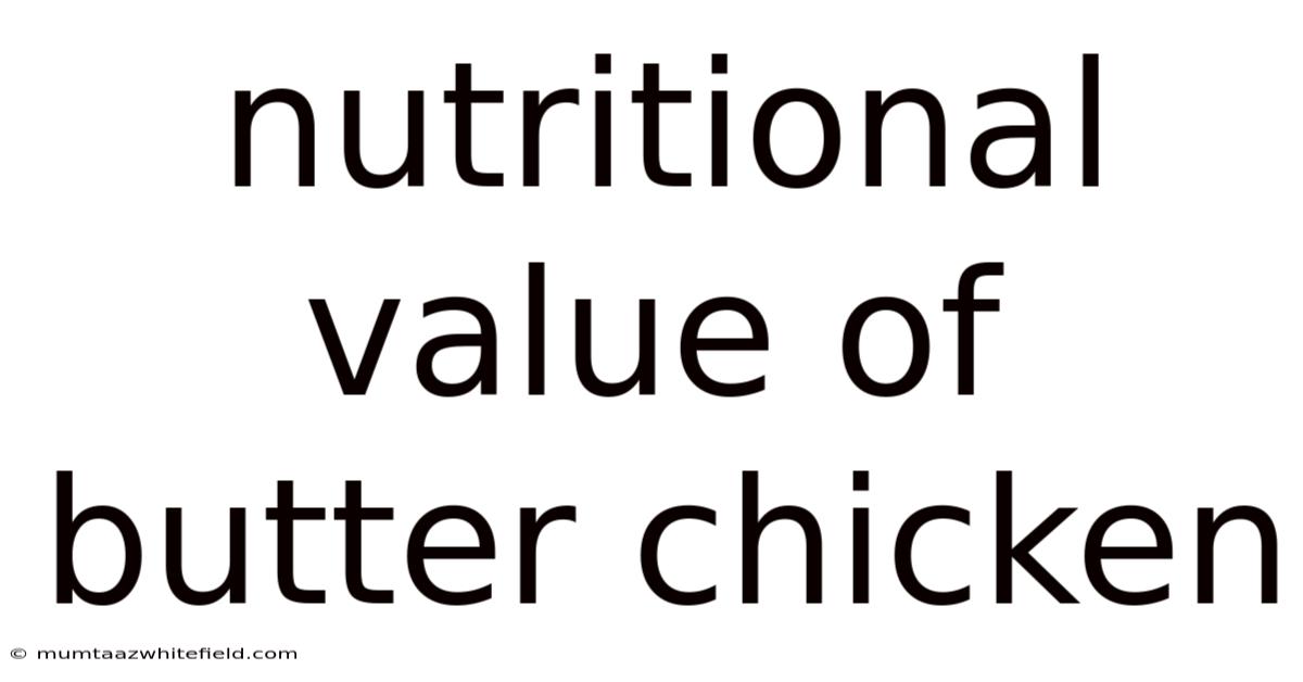 Nutritional Value Of Butter Chicken
