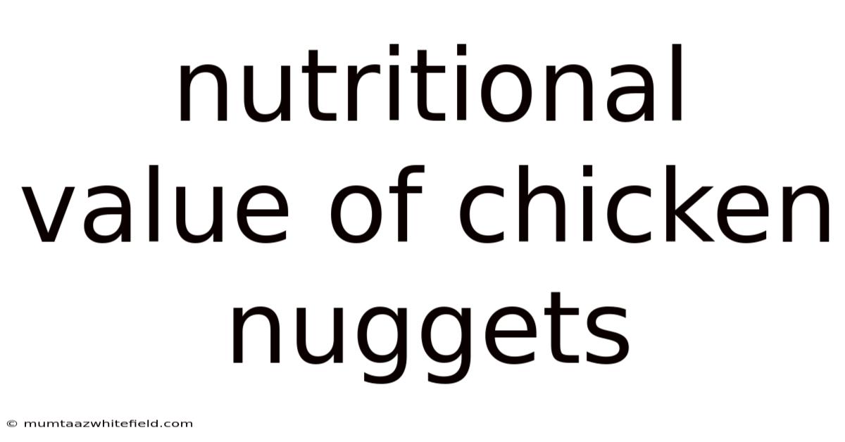 Nutritional Value Of Chicken Nuggets