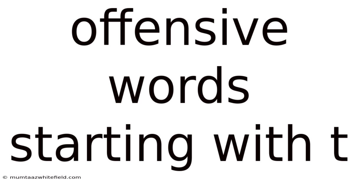 Offensive Words Starting With T