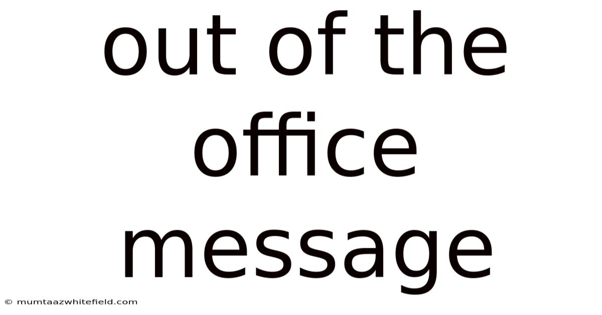 Out Of The Office Message