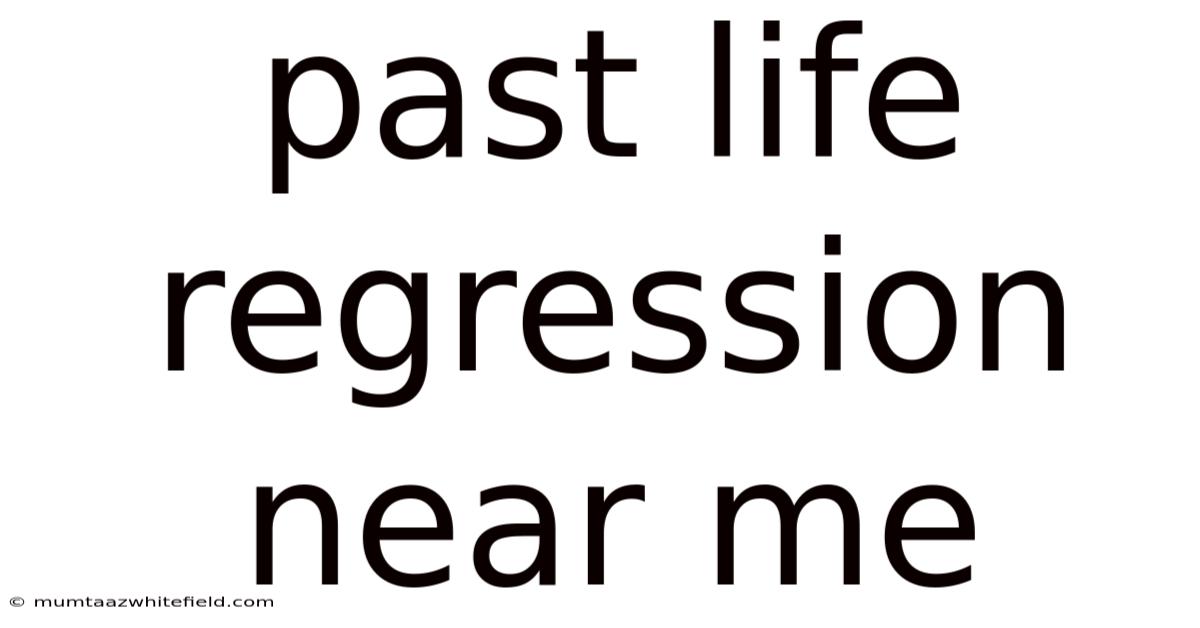 Past Life Regression Near Me
