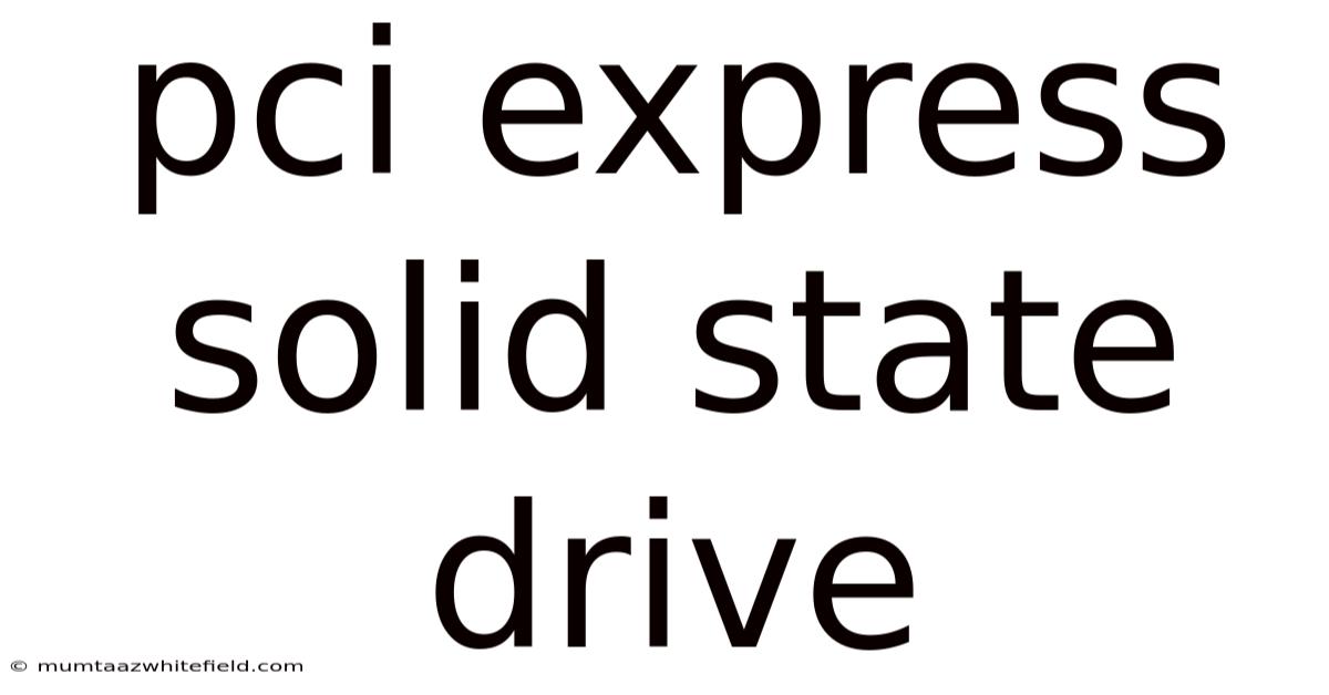 Pci Express Solid State Drive