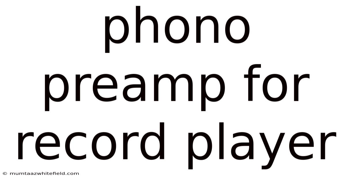 Phono Preamp For Record Player
