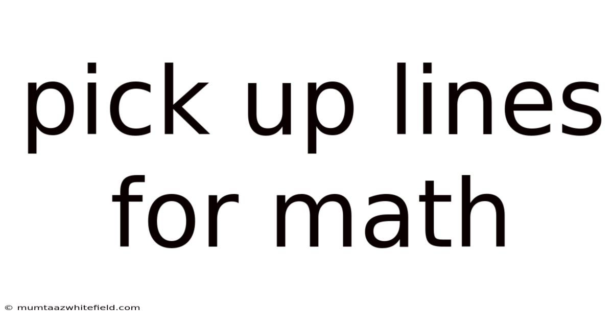 Pick Up Lines For Math