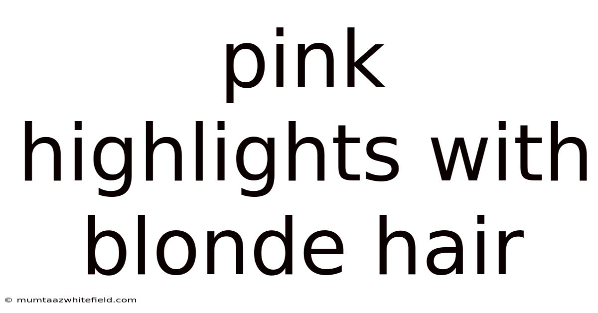 Pink Highlights With Blonde Hair