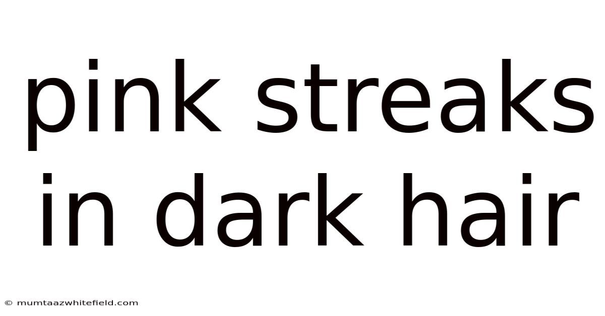 Pink Streaks In Dark Hair