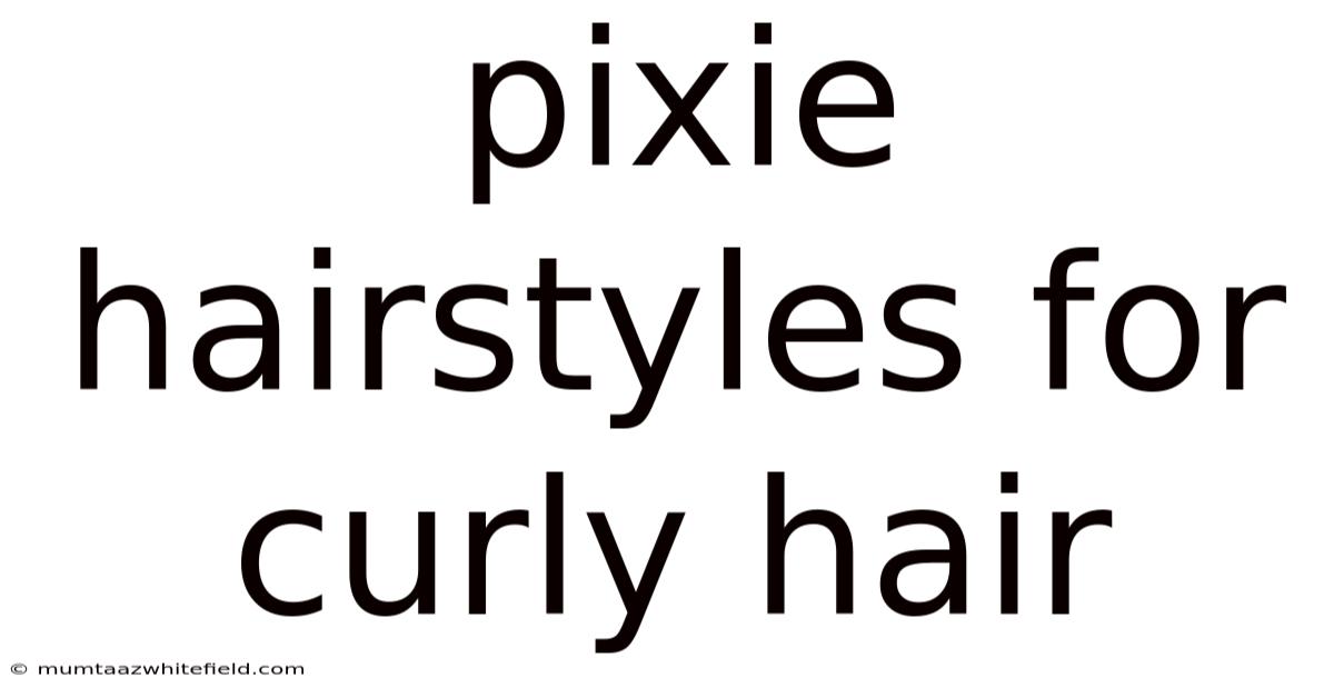 Pixie Hairstyles For Curly Hair
