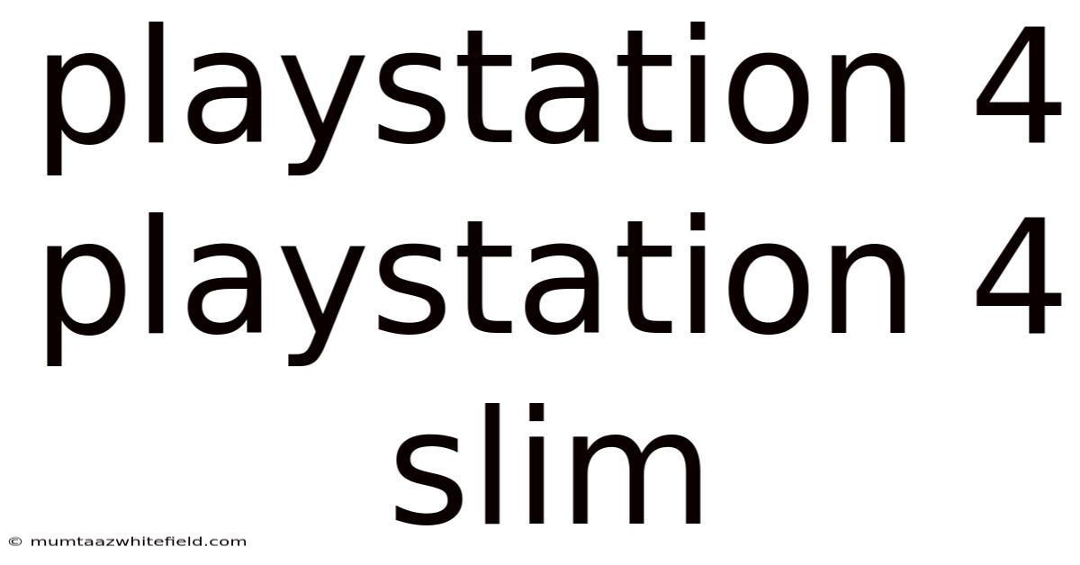 Playstation 4 Playstation 4 Slim
