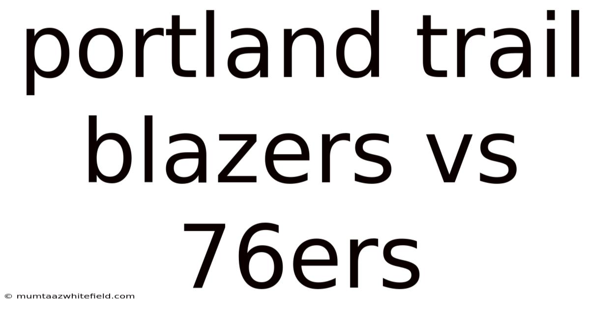 Portland Trail Blazers Vs 76ers