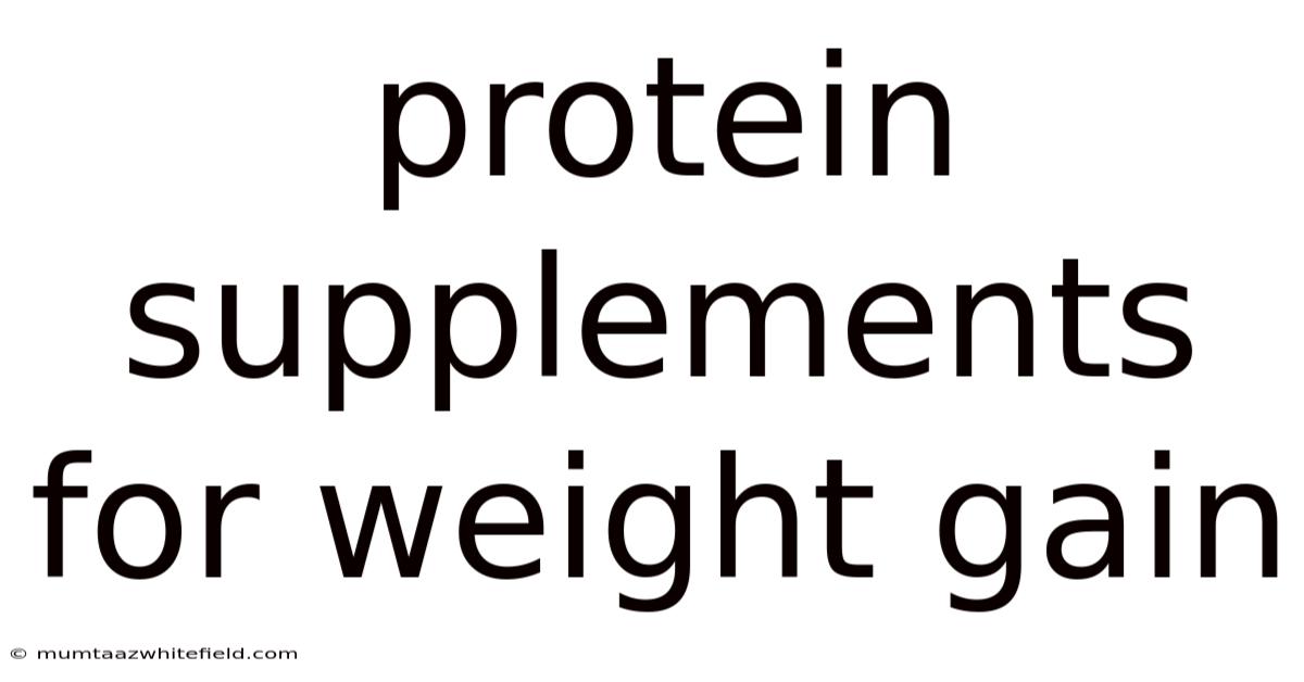 Protein Supplements For Weight Gain
