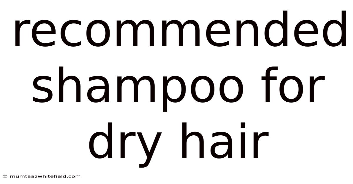Recommended Shampoo For Dry Hair