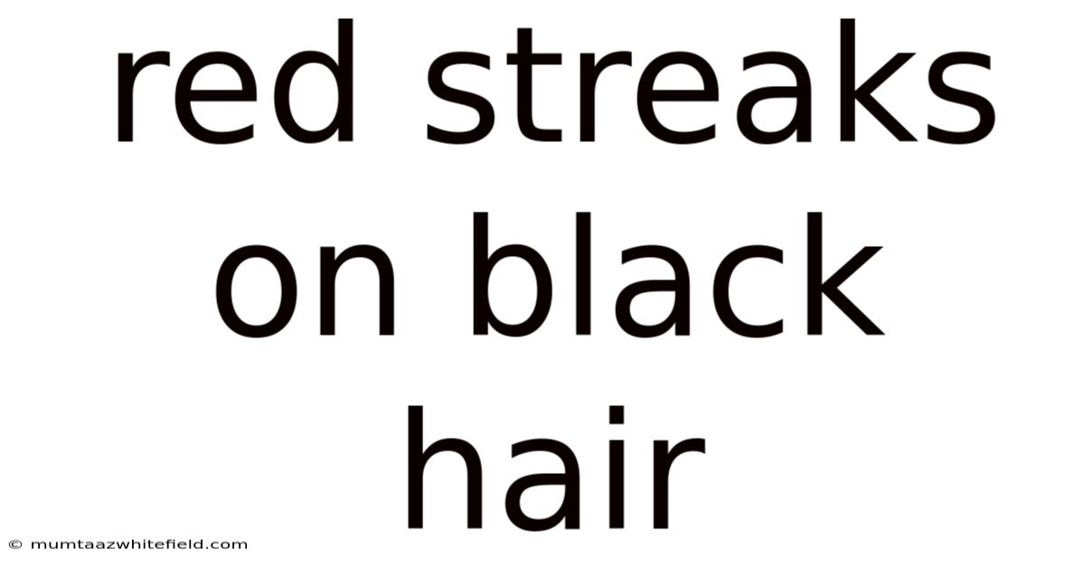 Red Streaks On Black Hair