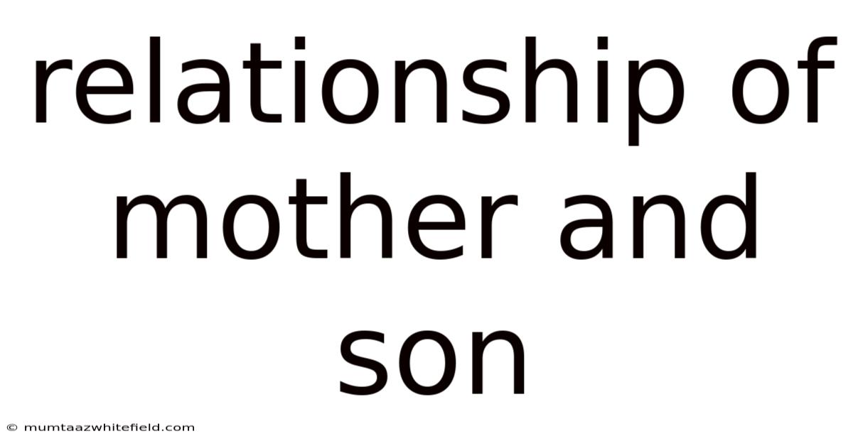 Relationship Of Mother And Son