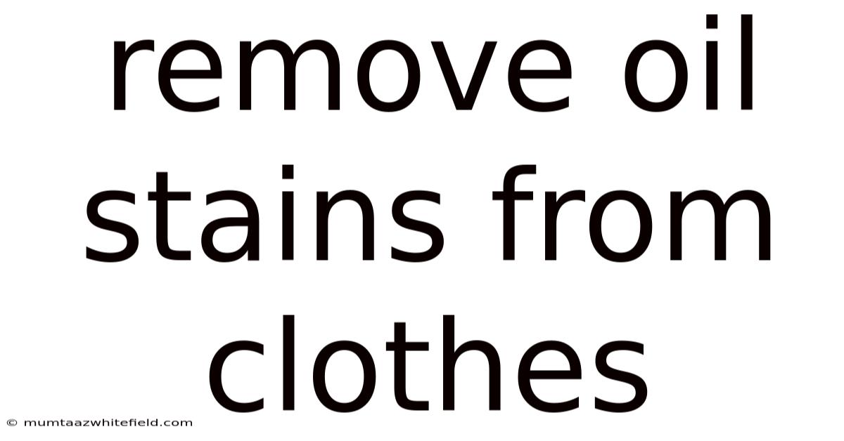 Remove Oil Stains From Clothes