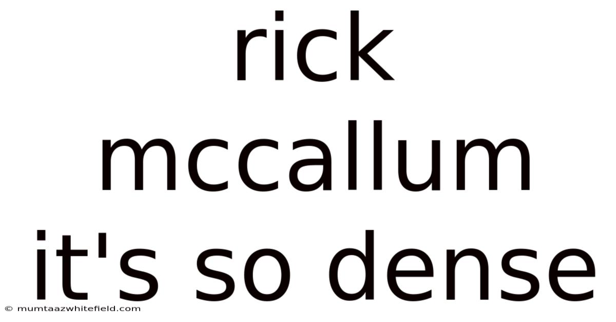 Rick Mccallum It's So Dense