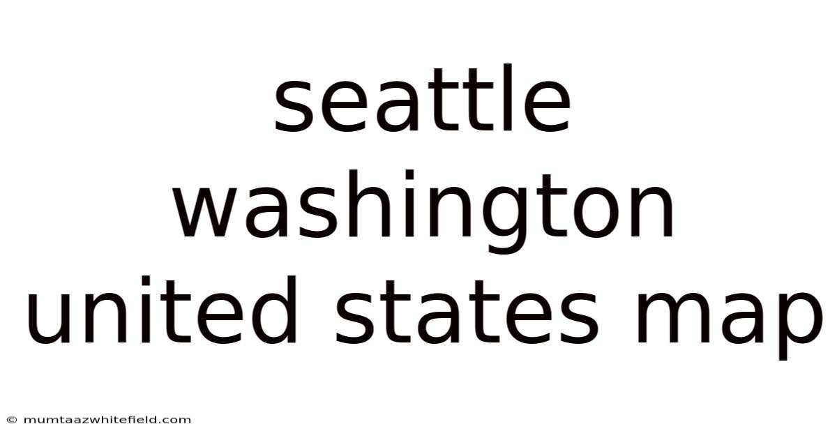 Seattle Washington United States Map
