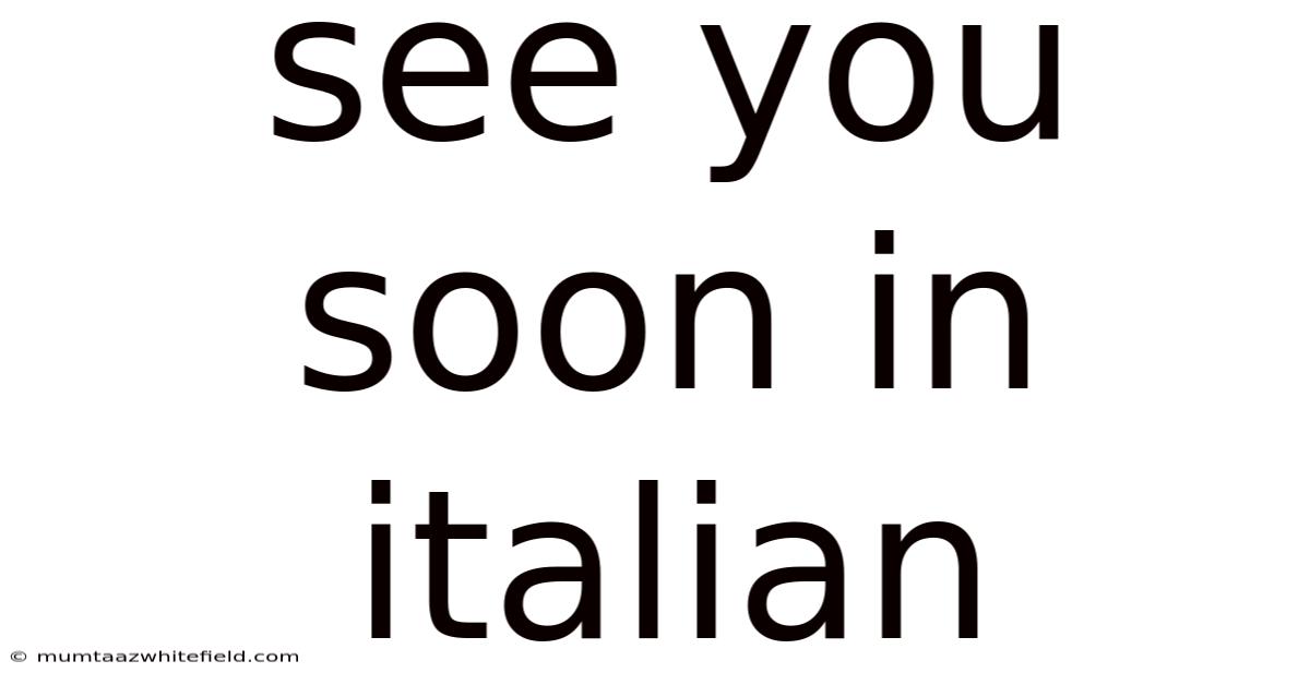 See You Soon In Italian