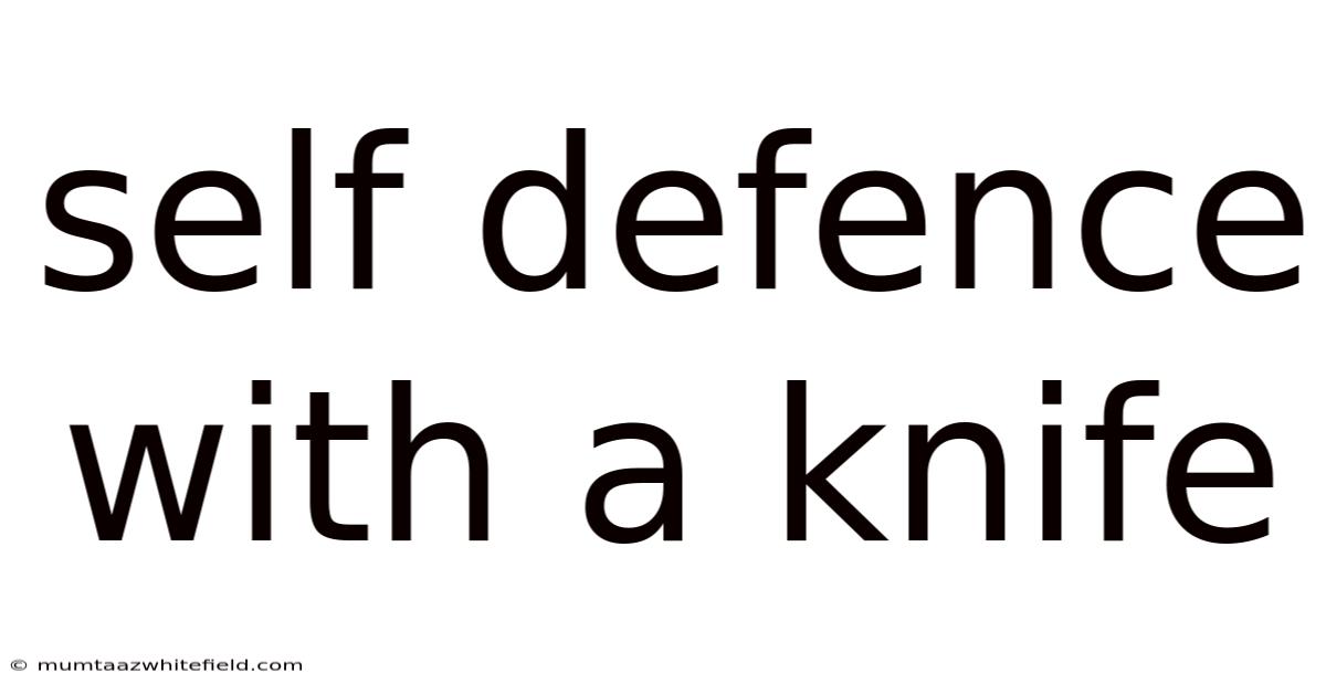 Self Defence With A Knife