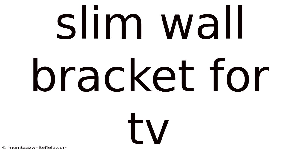 Slim Wall Bracket For Tv
