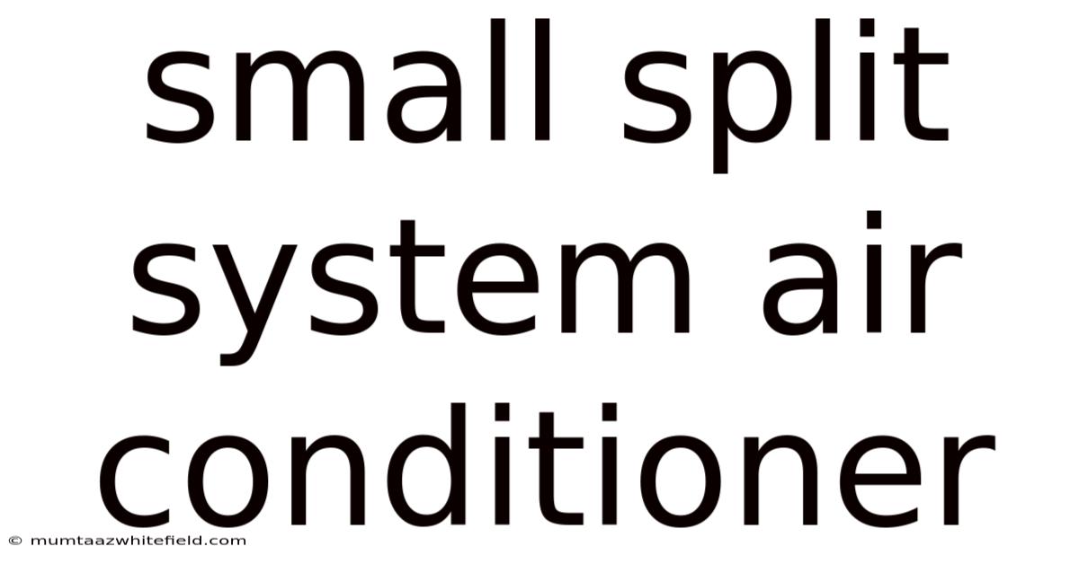Small Split System Air Conditioner