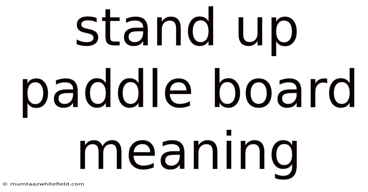 Stand Up Paddle Board Meaning