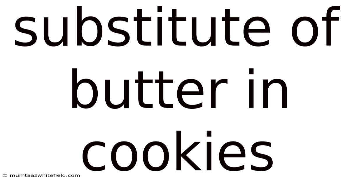 Substitute Of Butter In Cookies