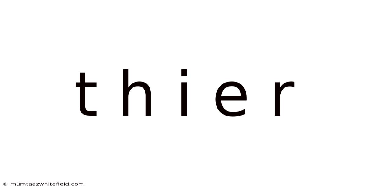 T H I E R