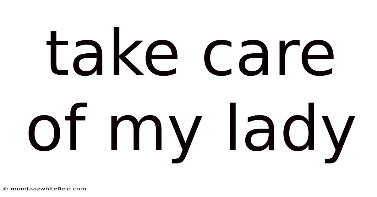 Take Care Of My Lady