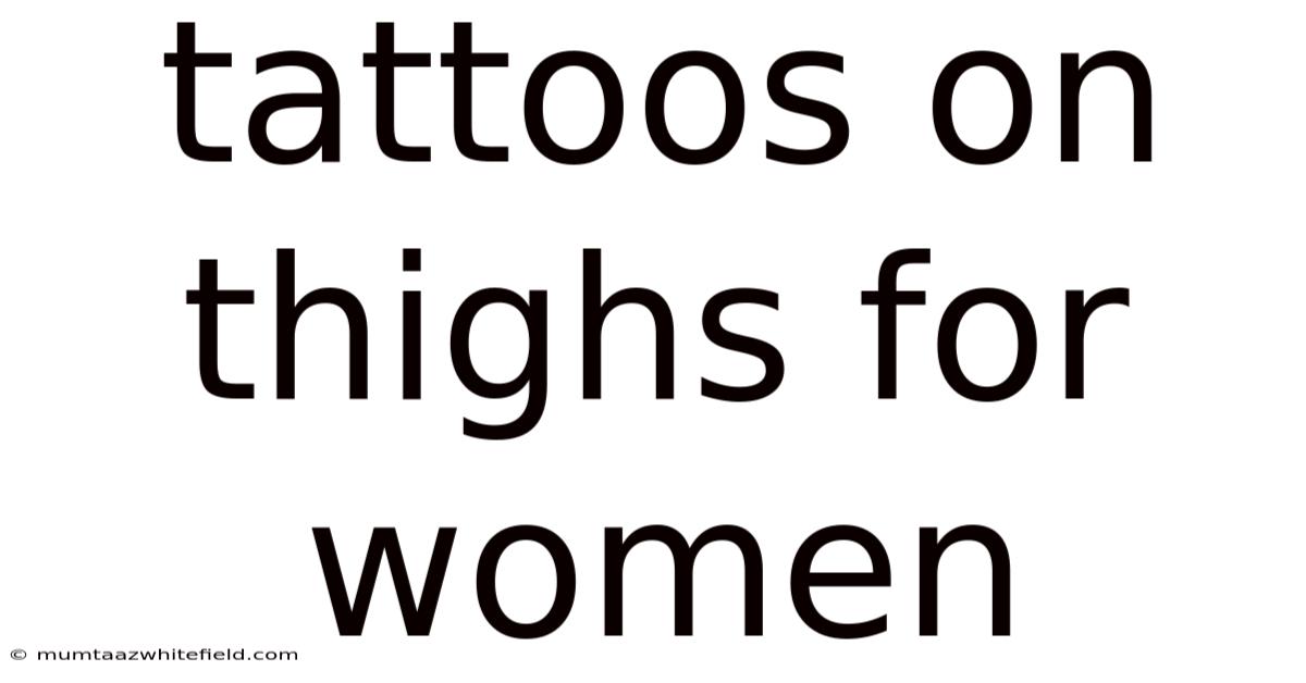 Tattoos On Thighs For Women