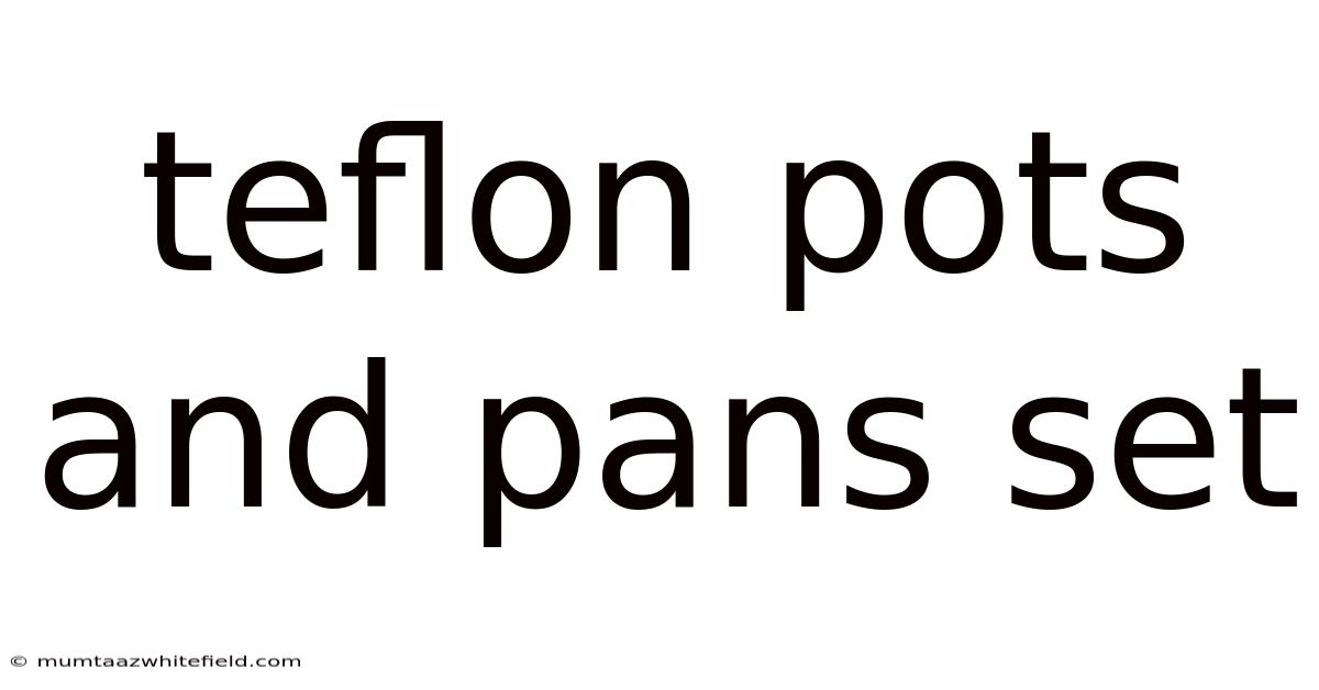Teflon Pots And Pans Set