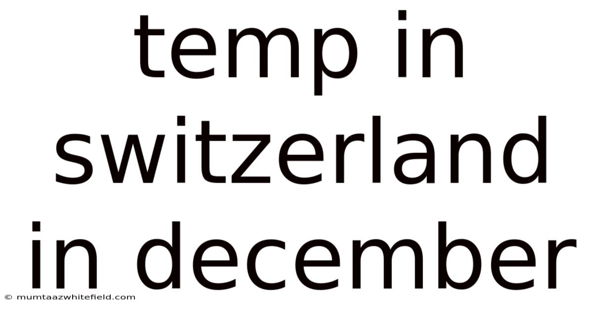 Temp In Switzerland In December