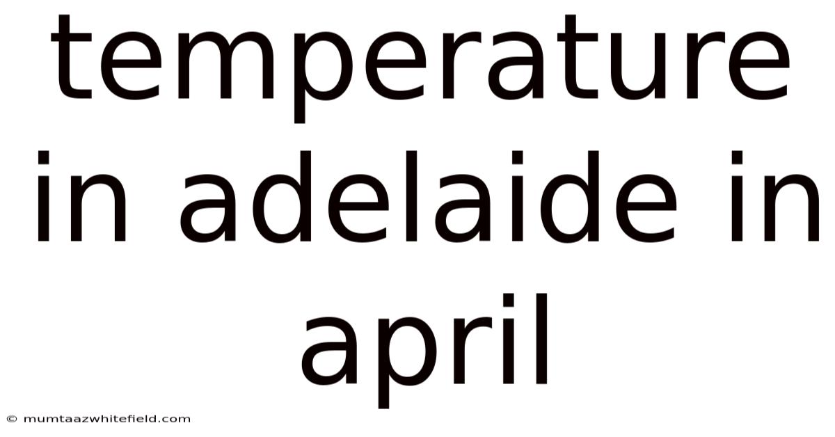 Temperature In Adelaide In April