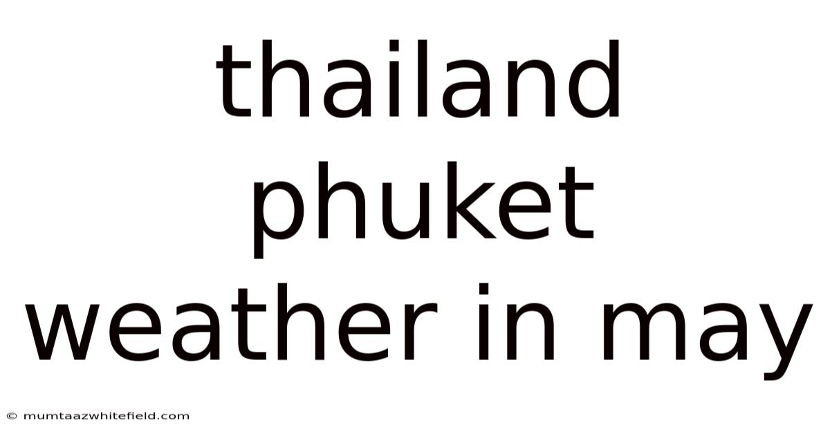 Thailand Phuket Weather In May