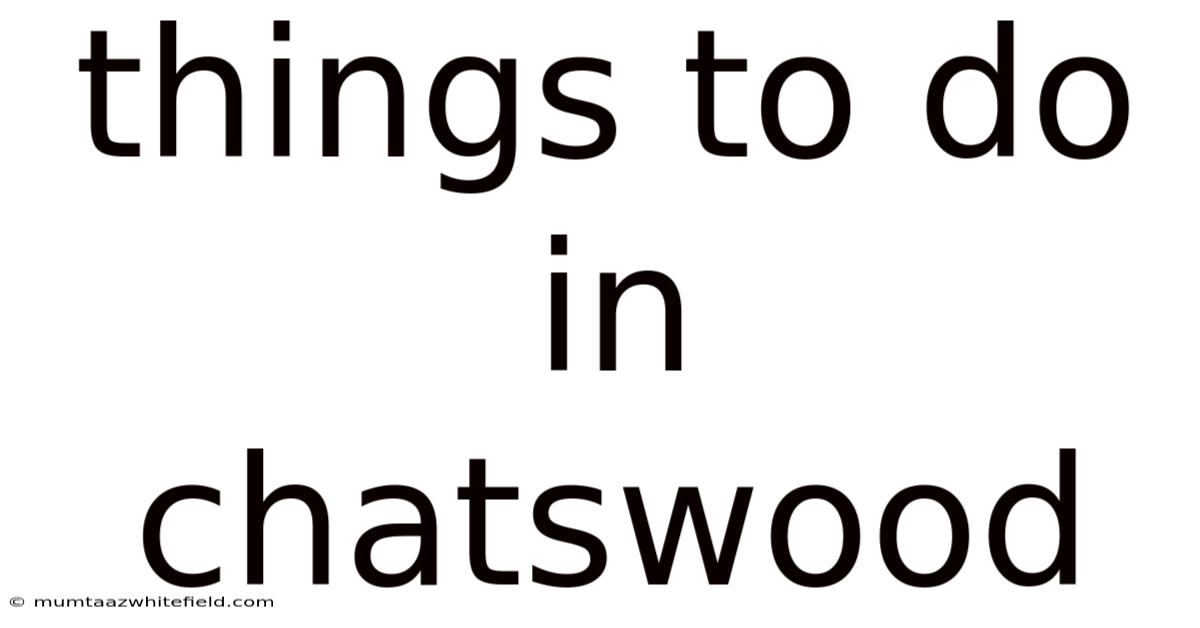 Things To Do In Chatswood