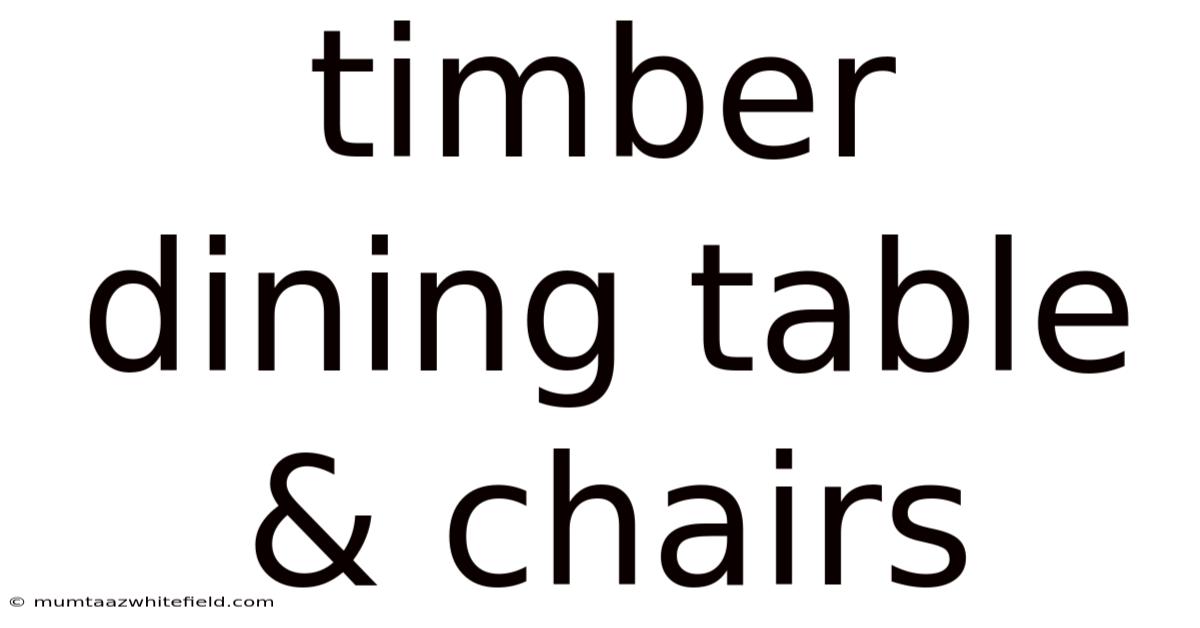 Timber Dining Table & Chairs