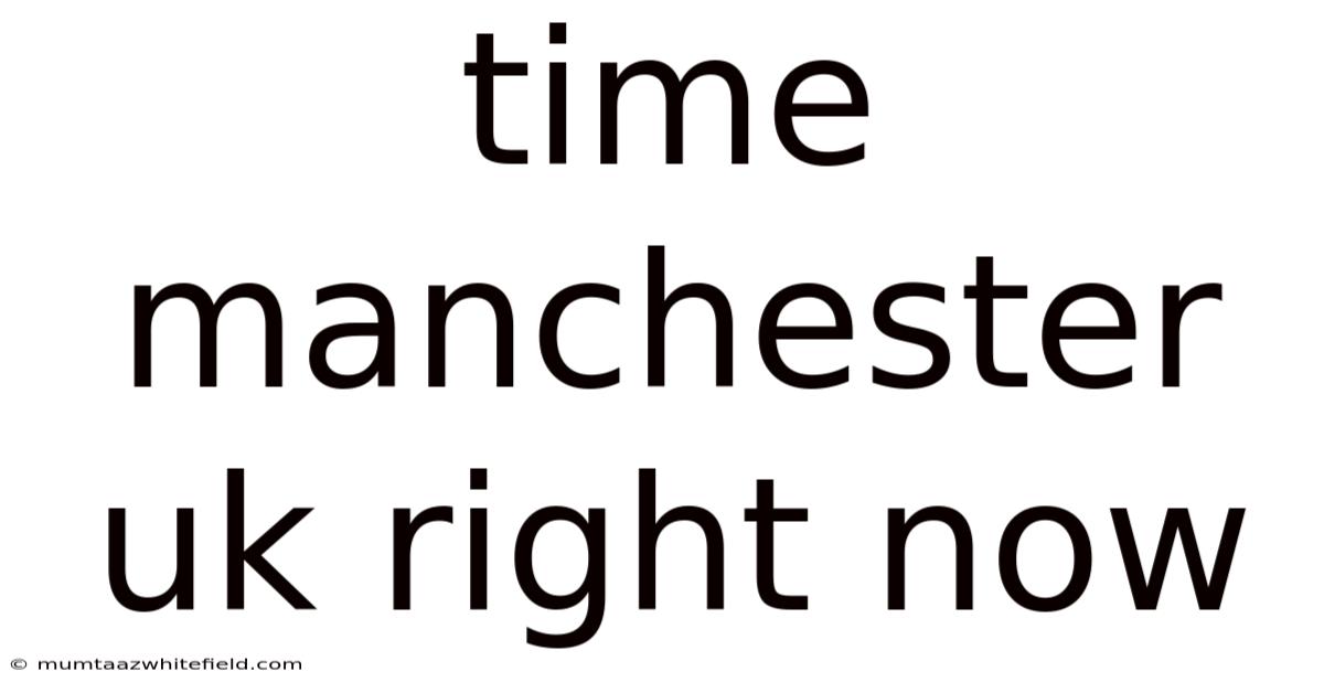 Time Manchester Uk Right Now