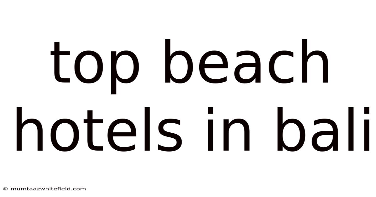 Top Beach Hotels In Bali