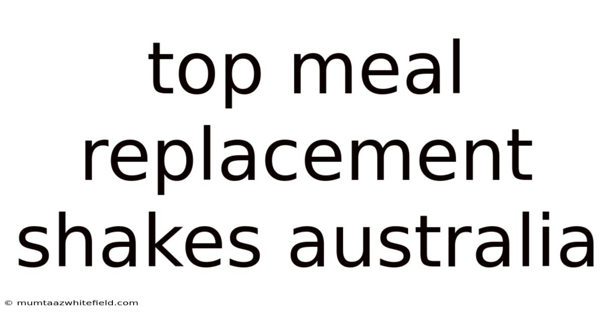Top Meal Replacement Shakes Australia