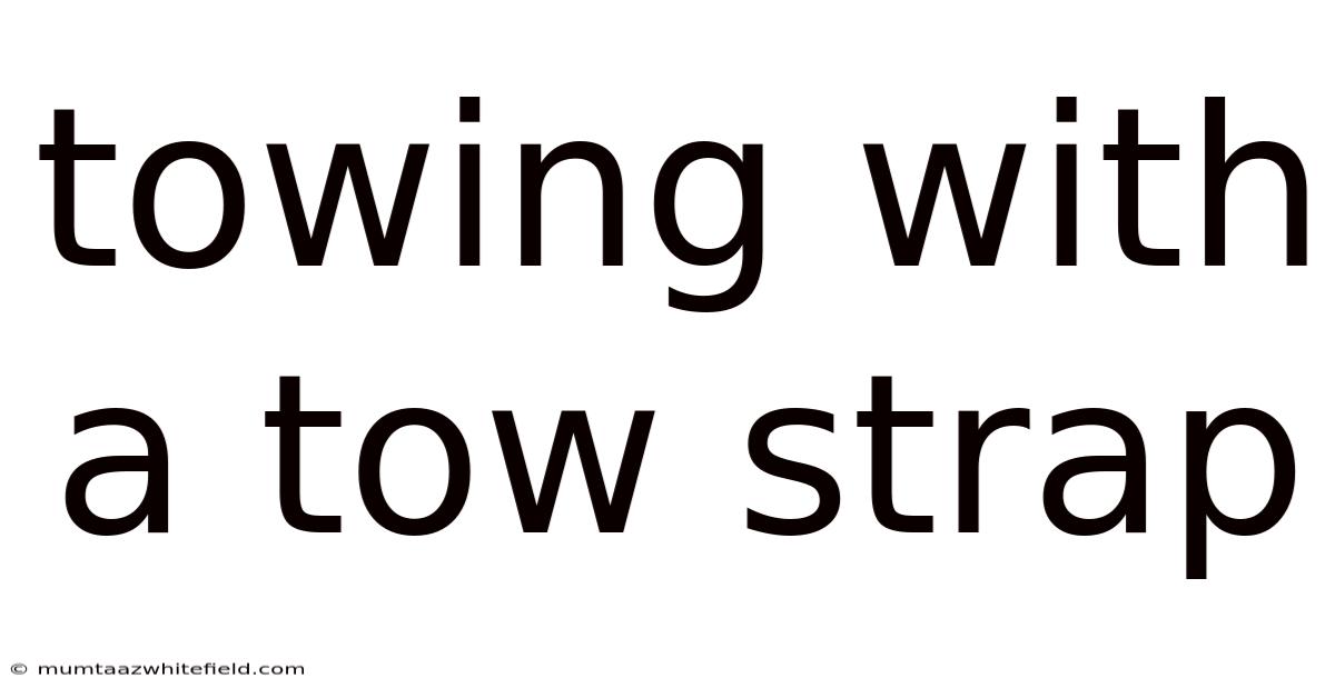 Towing With A Tow Strap
