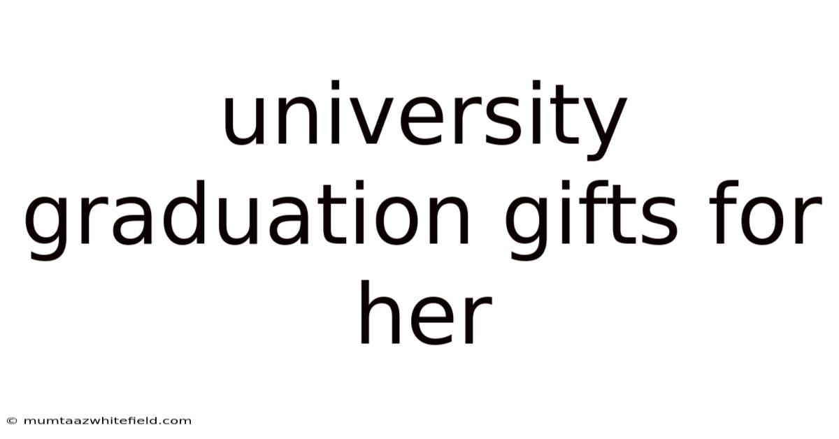 University Graduation Gifts For Her