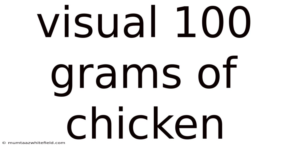 Visual 100 Grams Of Chicken