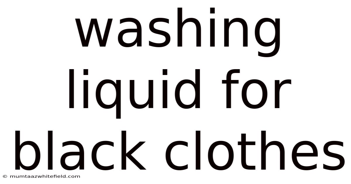 Washing Liquid For Black Clothes