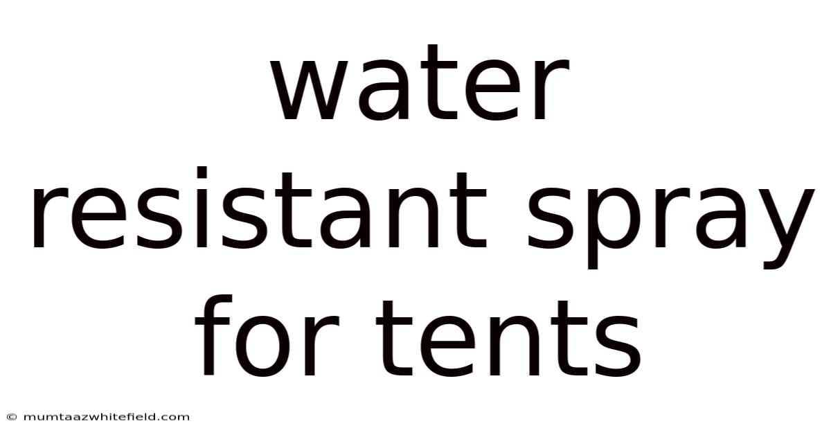 Water Resistant Spray For Tents