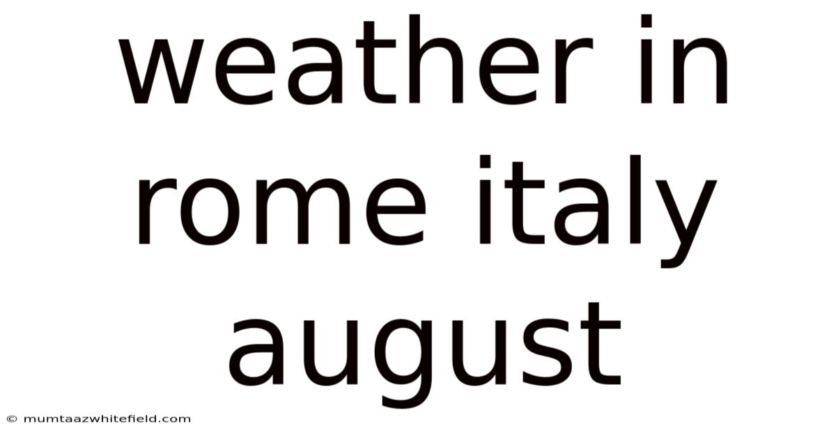 Weather In Rome Italy August