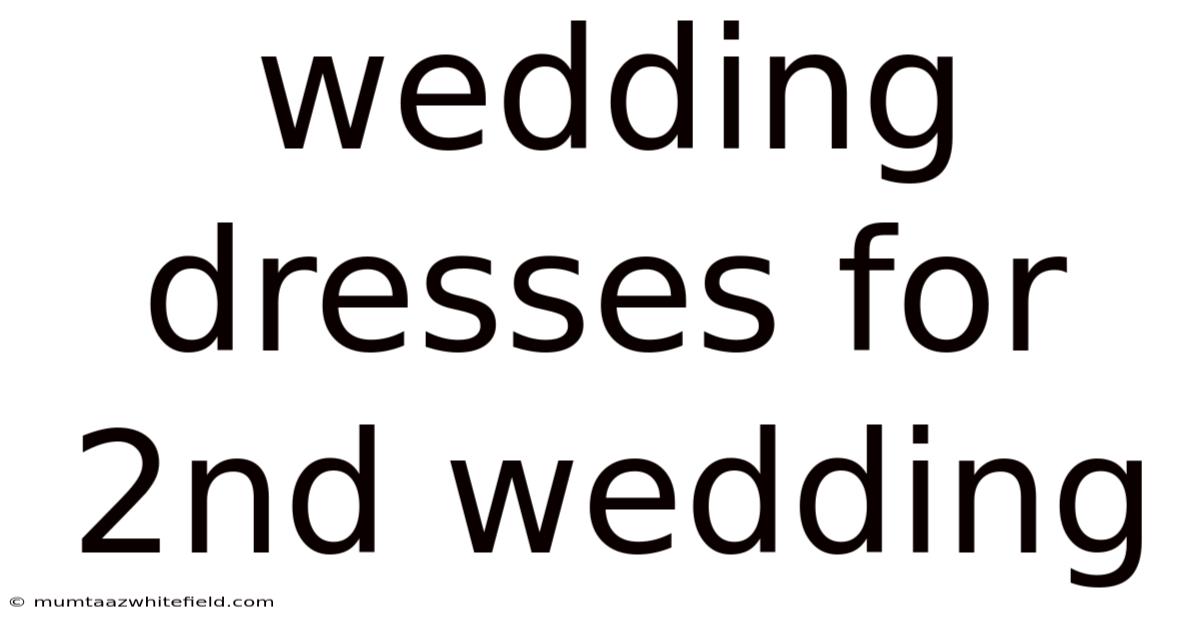Wedding Dresses For 2nd Wedding